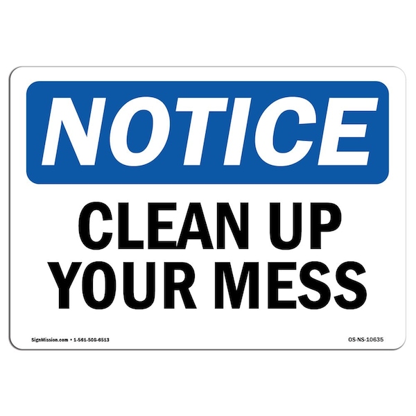 Safety Sign, OSHA Notice, 3.5" Height, Clean Up Your Mess Sign, Landscape, 10PK